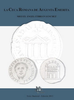 “La ceca romana de Agusta Emerita”, de Miguel Ángel Cebrián Sánchez